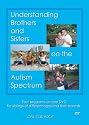 Understanding Brothers and Sisters on the Autism Spectrum