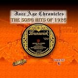 Al Jolson, Paul Whiteman, Ben Selvin, Waring's Pennsylvanians, Esther Walker, Leo Reisman, Coon-Sanders' Original Nighthawks Various Artists Jazz Age Chronicles Vol. 6: The Song Hits of 1926