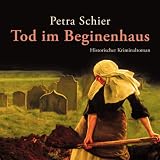 Tod im Beginenhaus (Sonderedition auf MP3-CD) - Petra Schier, Sabine Swoboda (Sprecher)
