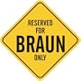 " RESERVED FOR BRAUN ONLY " CROSSING SIGN