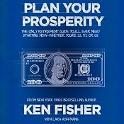 Plan Your Prosperity: The Only Retirement Guide You’ll Ever Need, Starting Now - Whether You’re 22, 52, or 82 | [Lara Hoffmans, Ken Fisher]