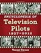 Encyclopedia of Television Pilots: 1937-2012