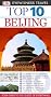 DK Eyewitness Top 10 Travel Guide: Beijing