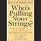 Who's Pulling Your Strings?: How to Break the Cycle of Manipulation and Regain Control of Your Life