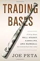 Trading Bases: A Story About Wall Street, Gambling, and Baseball (Not Necessarily in That Order)