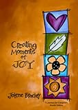 Creating Moments of Joy: A Journal for Caregivers, Fourth Edition (NEW COVER)