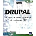 DRUPAL - R�alisez des d�veloppements professionnels avec PHP (2�me �dition)