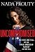 Uncompromised: The Rise, Fall, and Redemption of an Arab American Patriot in the CIA Image of Uncompromised: The Rise, Fall, and Redemption of an Arab American Patriot in the CIA