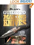 BLADE's Guide to Making Knives