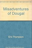 The misadventures of Dougal