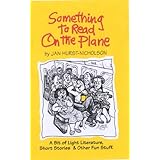 Something to Read on the Plane (A Bit of Light Literature, Short Stories & Other Fun Stuff)