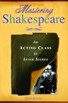 Mastering Shakespeare: An Acting Clas...