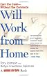Will Work from Home: Earn the Cash--Without the Commute