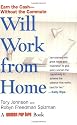 Will Work from Home: Make the Leap to Earn the Cash--Without the Commute