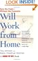 Will Work from Home: Earn the Cash--Without the Commute
