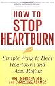 How to Stop Heartburn: Simple Ways to Heal Heartburn and Acid Reflux