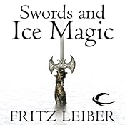 Swords and Ice Magic: The Adventures of Fafhrd and the Gray Mouser | Fritz Leiber