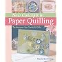 New Concepts in Paper Quilling: Techniques for Cards and Gifts