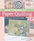 New Concepts in Paper Quilling: Techniques for Cards & Gifts