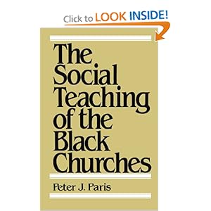 The Social Teaching of the Black Churches Peter J. Paris
