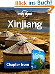 Lonely Planet Xinjiang: Chapter from...