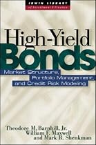 High Yield Bonds: Market Structure, Valuation, and Portfolio Strategies