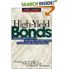 High Yield Bonds: Market Structure, Valuation, and Portfolio Strategies: Theodore Barnhill, Mark Shenkman, William Maxwell