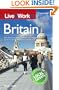 Live & Work in Britain: The Most Accurate, Practical and Comprehensive Guide to Living and Working In Britain