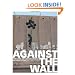 Against the Wall: The Art of Resistance in Palestine