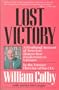 Lost Victory: A Firsthand Account of America's Sixteen-Year Involvement in Vietnam
