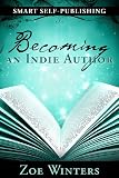 Smart Self-Publishing: Becoming an Indie Author