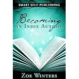 Smart Self-Publishing: Becoming an Indie Author