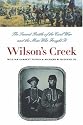 Wilson's Creek: The Second Battle of the Civil War and the Men Who Fought It (Civil War America)