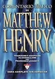 Comentario BÃ­blico Matthew Henry: Obra completa sin abreviar-13 tomos en 1 (Spanish Edition)