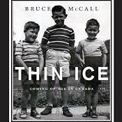 Thin Ice: Coming of Age in Canada | [Bruce McCall]