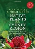 Native Plants of the Sydney Region: From Newcastle to Nowra and West to the Dividing Range