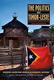 The politics of Timor-Leste : democratic consolidation after intervention