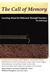 The Call of Memory: Learning About the Holocaust Through Narrative: An Anthology