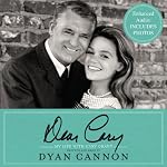 Dear Cary: My Life with Cary Grant | Dyan Cannon