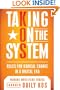 Taking On the System: Rules for Radical Change in a Digital Era