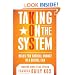 Taking On the System: Rules for Radical Change in a Digital Era