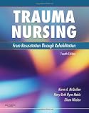 Trauma Nursing: From Resuscitation Through Rehabilitation Trauma Nursing: From Resuscitation Through Rehabilitation