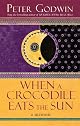 When a Crocodile Eats the Sun: A Memoir of Africa