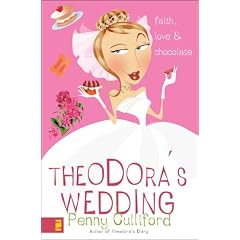 Theodora's Wedding: Faith, Love, and Chocolate (Theodora)