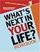  : What's Next In Your Life? Workbook - A Boomer's Guide to a New Retirement