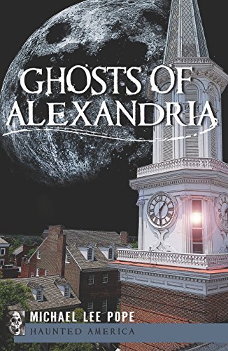 Ghosts of Alexandria (Haunted America)
