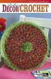 Dashing Decor to Crochet (Leisure Arts #75123)