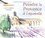 Peindre la Provence � l'aquarelle