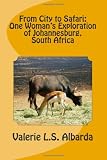 From City to Safari: One Woman's Exploration of Johannesburg, South Africa
