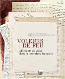 Voleurs de feu : Moments de gr�ce dans la litt�rature fran�aise